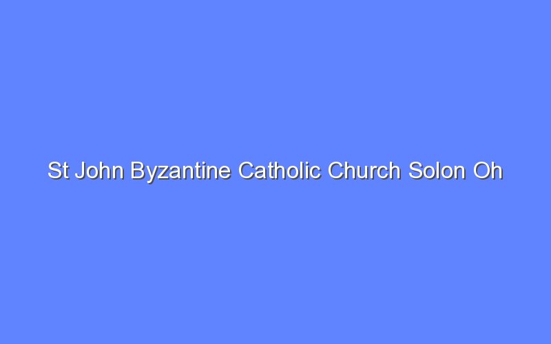 st john byzantine catholic church solon oh 12963