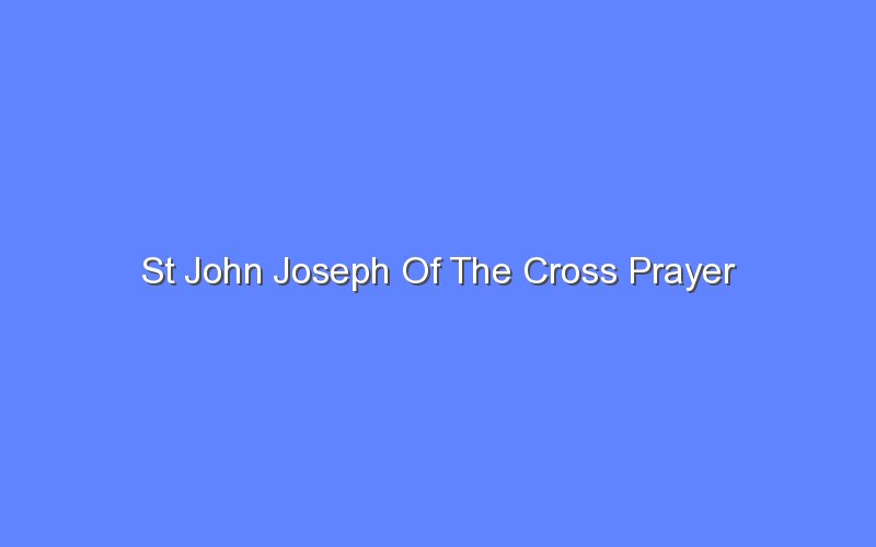 st john joseph of the cross prayer 12975