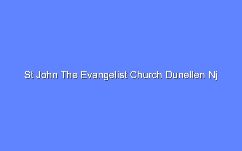 st john the evangelist church dunellen nj 13027