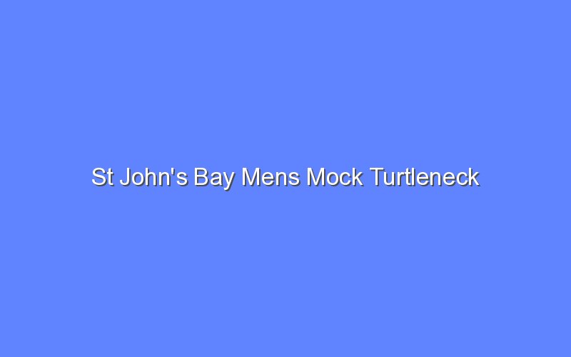 st johns bay mens mock turtleneck 13053