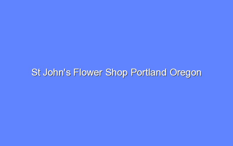 st johns flower shop portland oregon 13083
