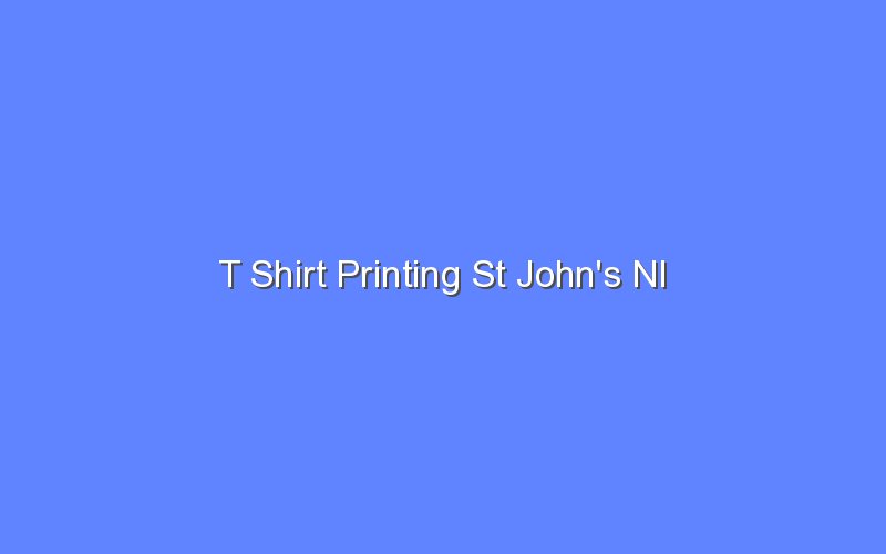 t shirt printing st johns nl 13148