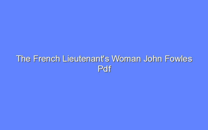 the french lieutenants woman john fowles pdf 13186