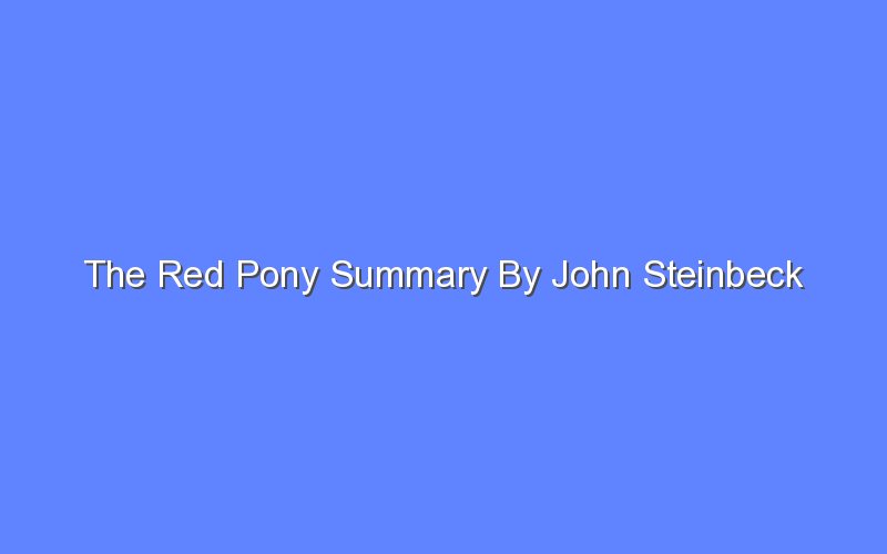 the red pony summary by john steinbeck 13206