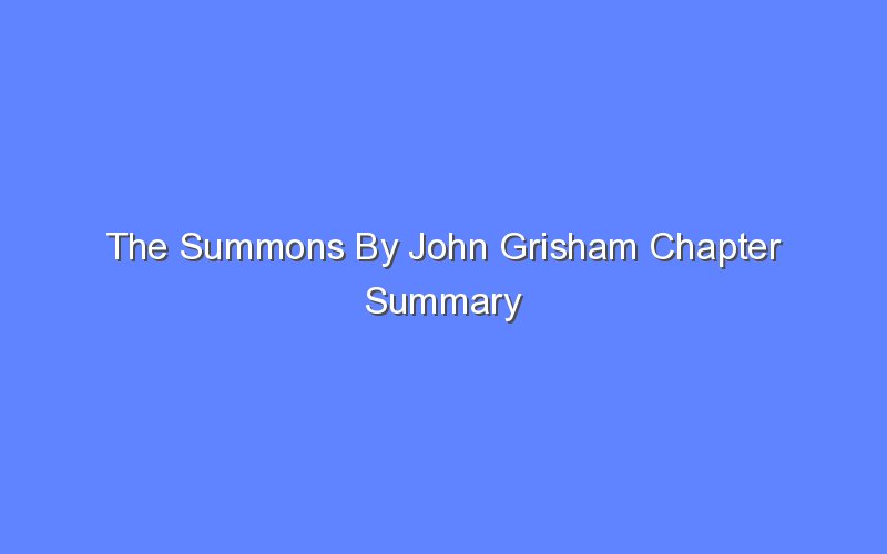 the summons by john grisham chapter summary 13212