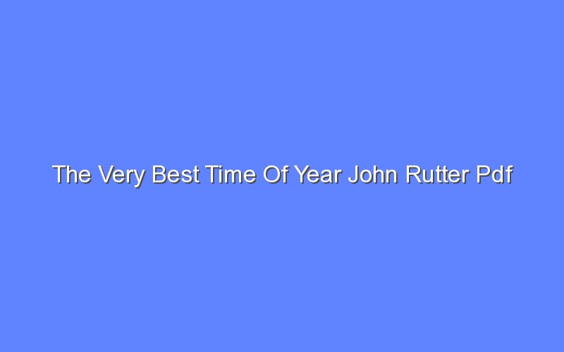 the very best time of year john rutter pdf 13216