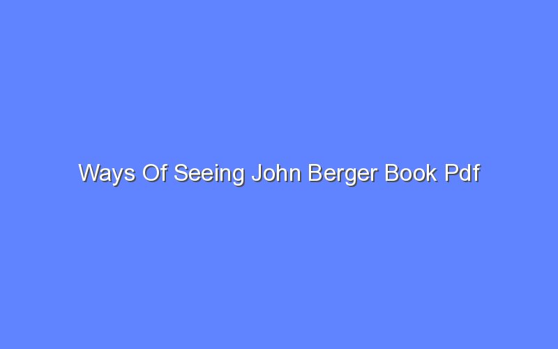 ways of seeing john berger book pdf 13453 1