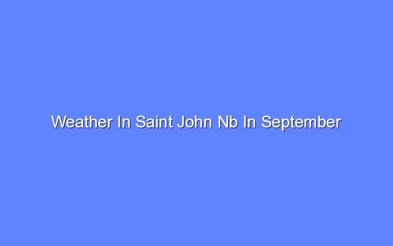 weather in saint john nb in september 13457 1