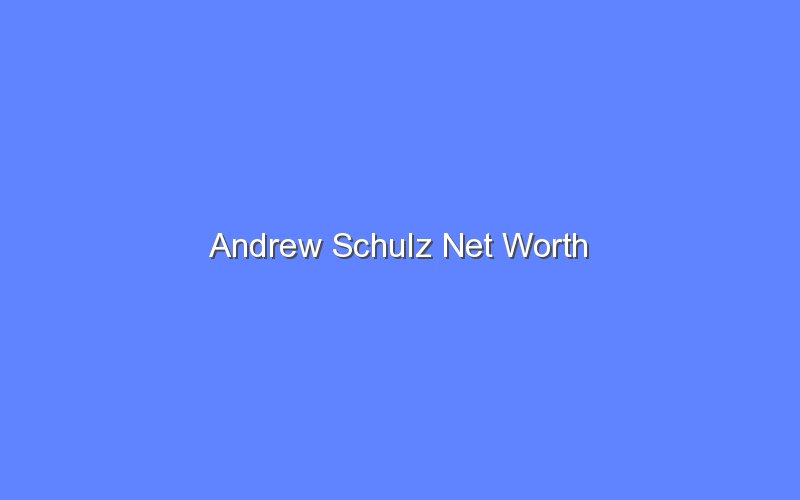 andrew schulz net worth 13616 1
