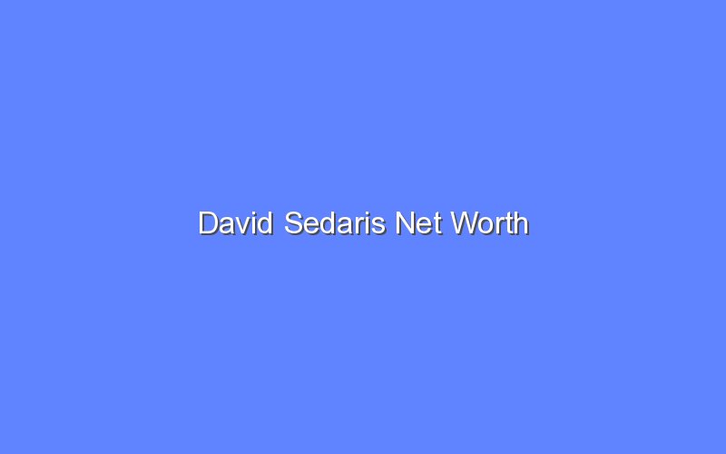 david sedaris net worth 14095 1