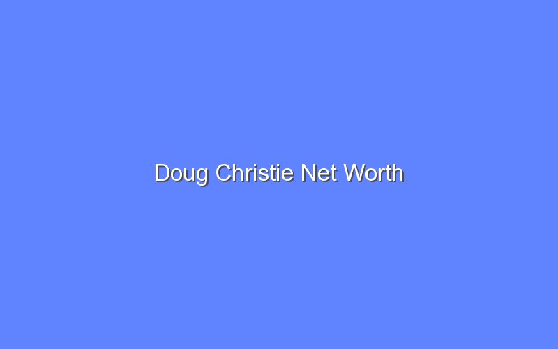 doug christie net worth 14116 1