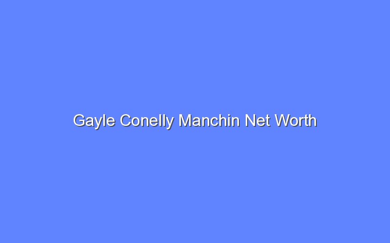 gayle conelly manchin net worth 14128 1