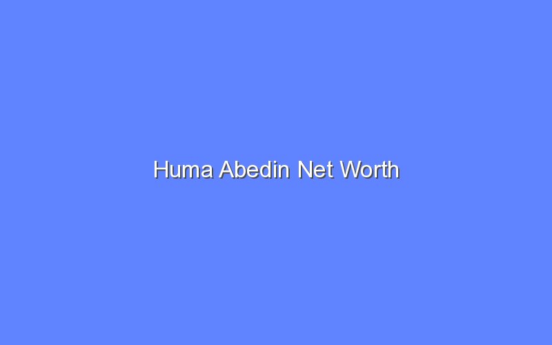 huma abedin net worth 13748 1