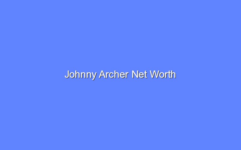 johnny archer net worth 14953 1