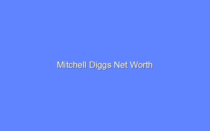 Mitchell Diggs Net Worth Bologny