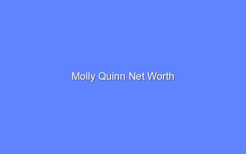 molly quinn net worth 15114 1