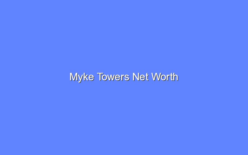 myke towers net worth 14251