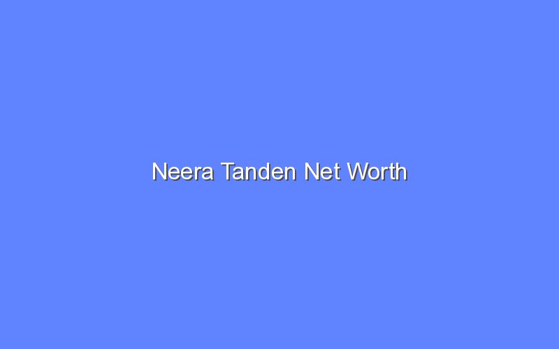neera tanden net worth 15148 1