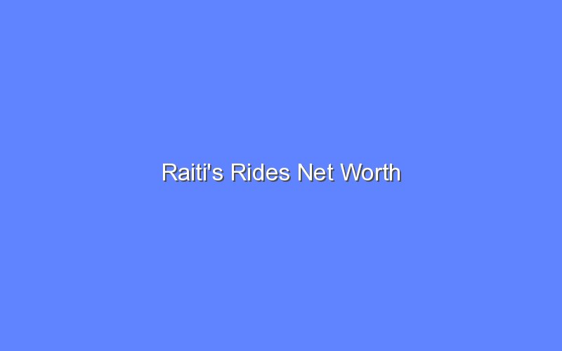 raitis rides net worth 15193 1