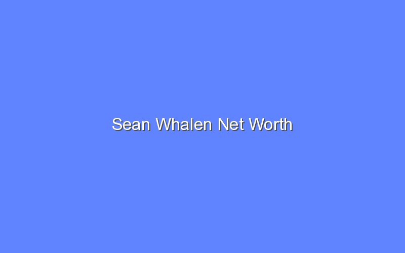 sean whalen net worth 2 13978