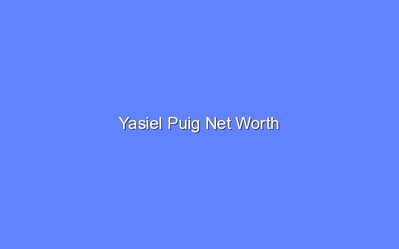 yasiel puig net worth 14581 1