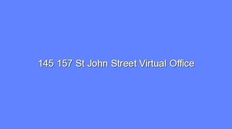 145 157 st john street virtual office 7778
