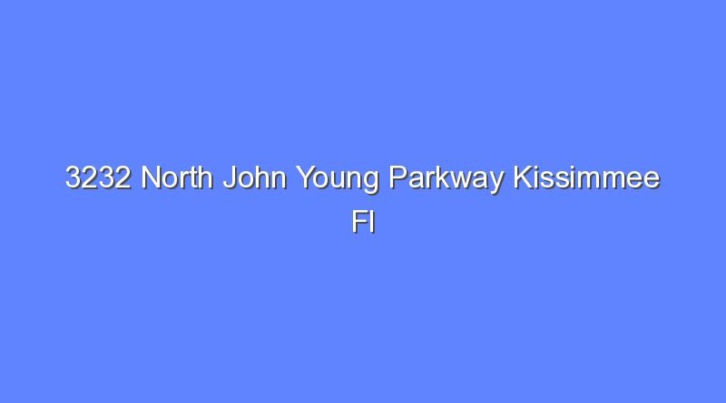 3232 north john young parkway kissimmee fl 9316