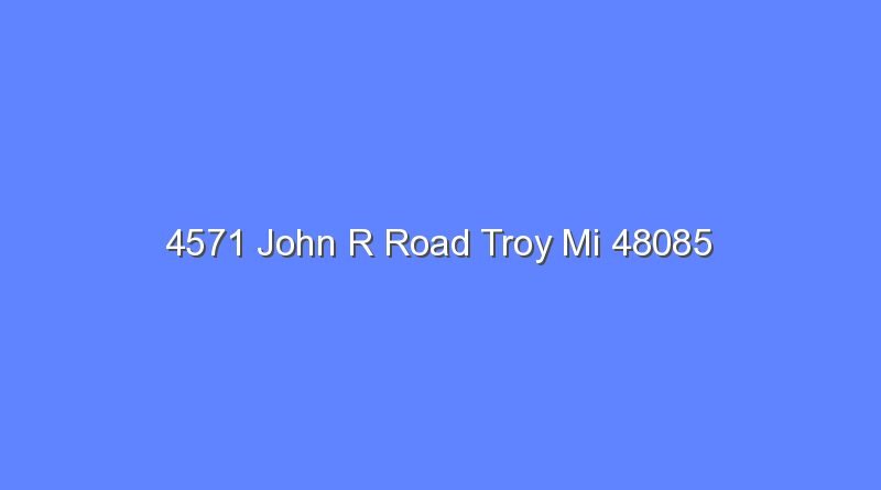 4571 john r road troy mi 48085 11199
