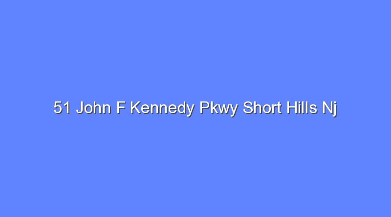 51 john f kennedy pkwy short hills nj 7808