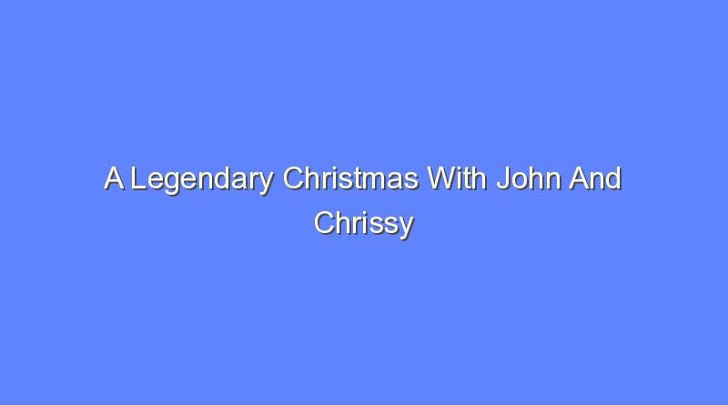 a legendary christmas with john and chrissy online free 11227