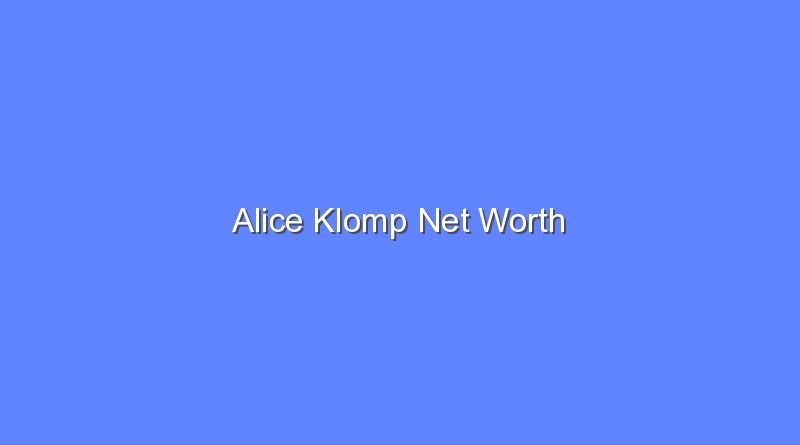 alice klomp net worth 16224