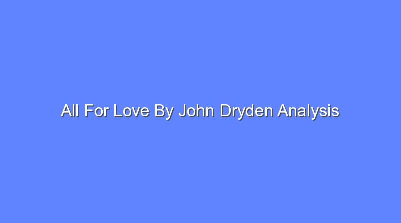 all for love by john dryden analysis 9384