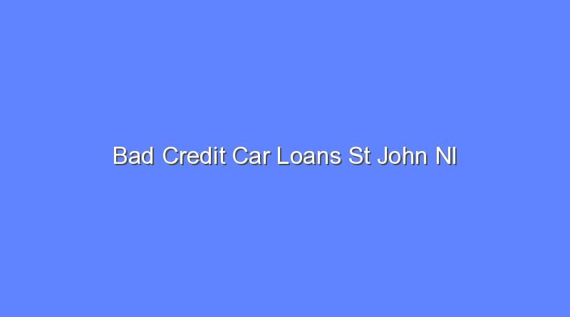 bad credit car loans st john nl 11273