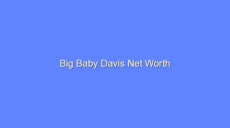 big baby davis net worth 16277
