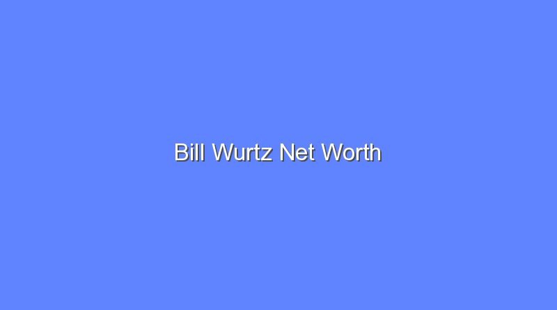 bill wurtz net worth 16282