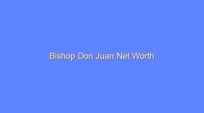 bishop don juan net worth 16287