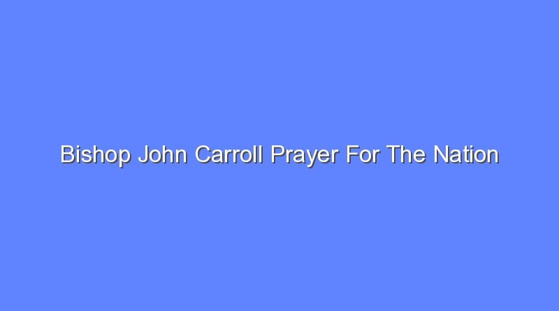 bishop john carroll prayer for the nation 11307