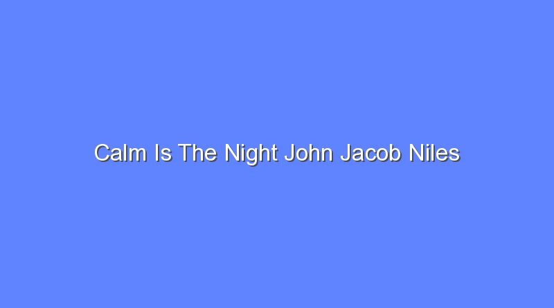 calm is the night john jacob niles 11347