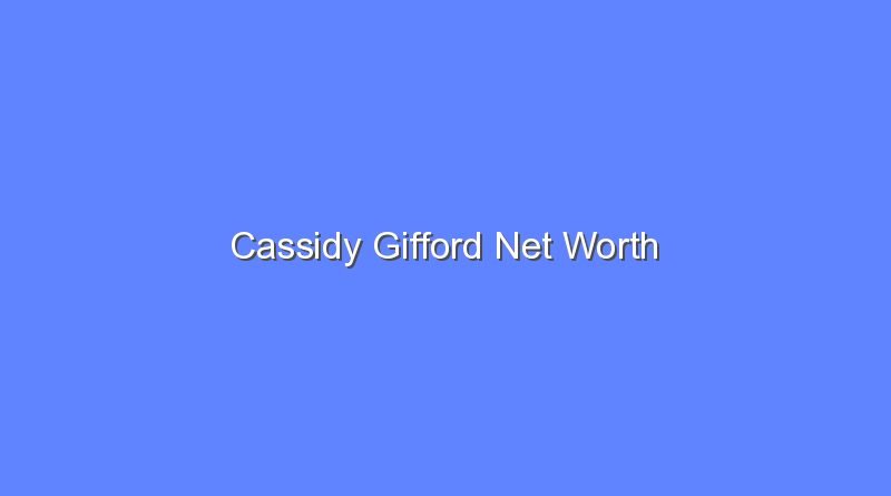 cassidy gifford net worth 20263 1