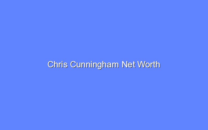 Chris Cunningham Net Worth Bologny 0052