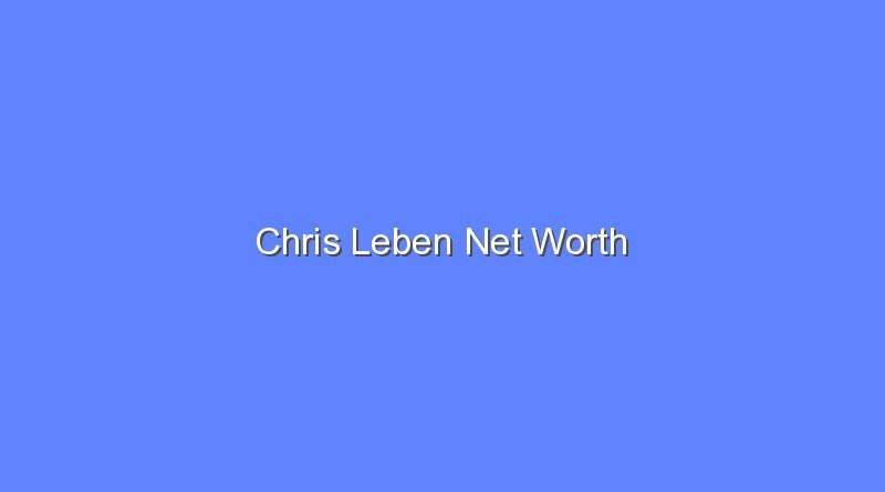 chris leben net worth 16348