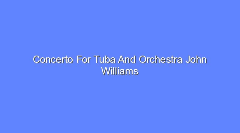 concerto for tuba and orchestra john williams 7936