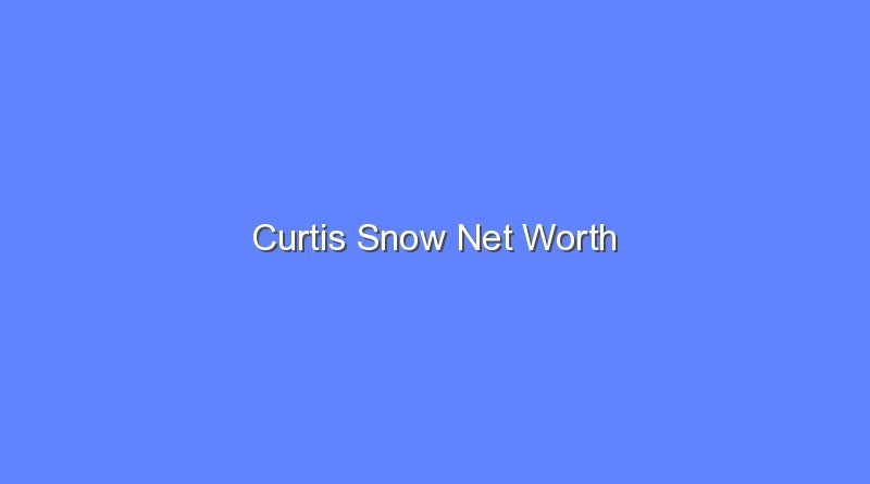curtis snow net worth 20370 1