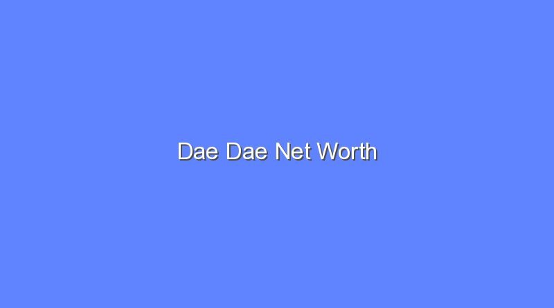dae dae net worth 20378