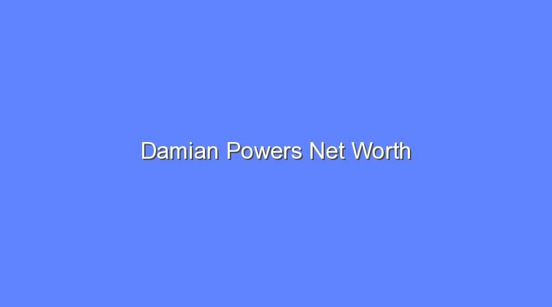 damian powers net worth 16391