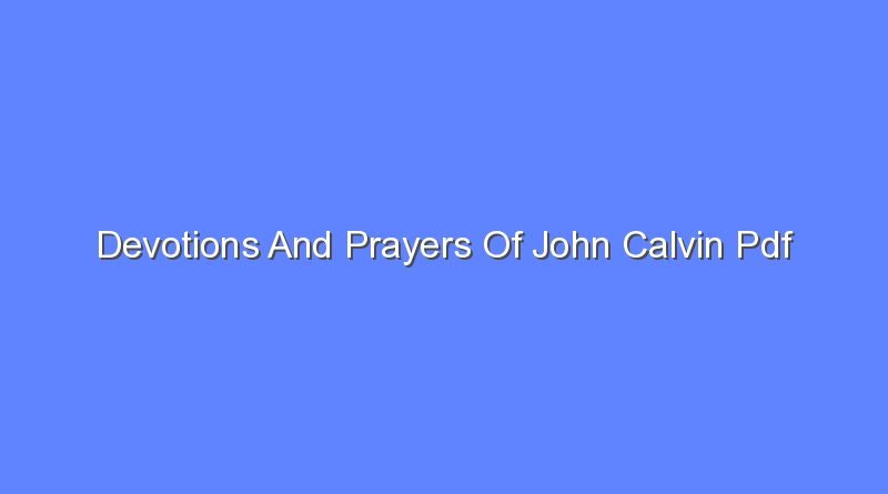 devotions and prayers of john calvin pdf 11425