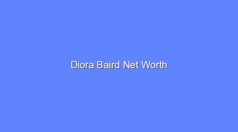 diora baird net worth 16450