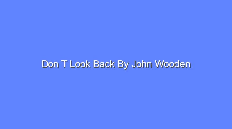 don t look back by john wooden 9539