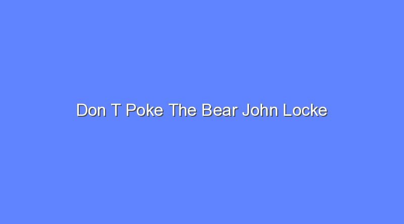 don t poke the bear john locke 7968