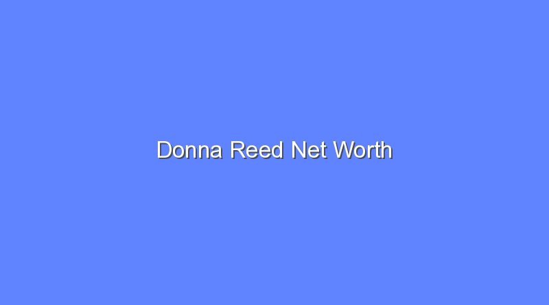 donna reed net worth 15747